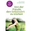 Von der Freude, den Selbstwert zu stärken: Hilfe aus eigener Kraft Von der Freude, den Selbstwert zu stärken: Hilfe aus eigener Kraft