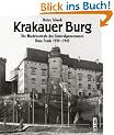 Krakauer Burg - Die Machtzentrale des Generalgouverneurs Hans Frank 1939-1945