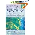 The Art of Breathing: 6 Simple Lessons to Improve Performance, Health, and Well-Being by Nancy Zi