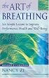 The Art of Breathing: 6 Simple Lessons to Improve Performance, Health, and Well-Being