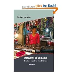 Unterwegs in Sri Lanka: Menschen - Orte - Erlebnisse