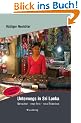 Unterwegs in Sri Lanka: Menschen - Orte - Erlebnisse