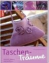 Taschen-Träume: Stricken, häkeln und verfilzen