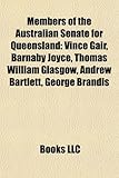 Members of the Australian Senate for Queensland: Vince Gair, Barnaby Joyce, Thomas William Glasgow, Andrew Bartlett, George Brandis-