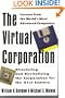 The Virtual Corporation: Structuring and Revitalizing the Corporation for the 21st Century