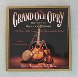 The Grand Ole Opry History of Country Music: 70 Years of the Songs, the Stars, and the Stories