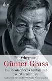 G�nter Grass: Ein deutscher Schriftsteller wird besichtigt