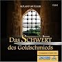 Das Schwert des Goldschmieds. 8 CDs