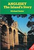 Anglesey : the island's story