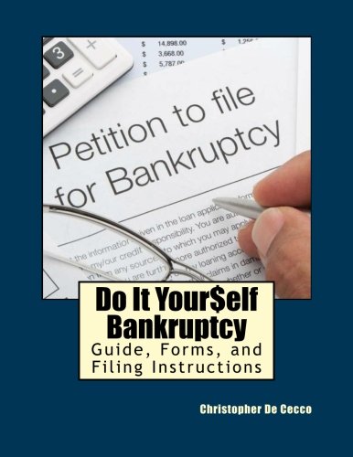Do It Yourself Bankruptcy Guide, Forms, and Filing Instructions