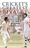 Cricket's greatest rivalry : a history of the Ashes in 10 matches