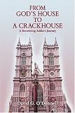 From God's House to a Crackhouse: A Recovering Addict's Journey