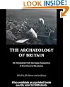 The Archaeology of Britain: An Introduction from the Upper Palaeolithic to the Industrial Revolution