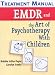 EMDR and the Art of Psychotherapy with Children: Treatment Manual and Text