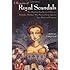 A Treasury of Royal Scandals: The Shocking True Stories History's Wickedest, Weirdest, Most Wanton Kings, Queens, Tsars, Popes, and Emperors