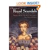 A Treasury of Royal Scandals: The Shocking True Stories History's Wickedest, Weirdest, Most Wanton Kings, Queens, Tsars, Popes, and Emperors