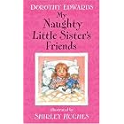 My Naughty Little Sister's Friends by Dorothy Edwards and Shirley Hughes