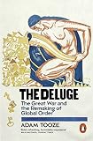 The deluge : the Great War and the remaking of global order 1916-1931