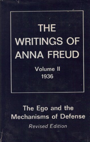 The Writings of Anna Freud, Volume II, 1936: The Ego and the Mechanisms of Defense