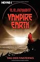 Vampire Earth - Tag der Finsternis: Roman