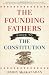 The Founding Fathers Guide to the Constitution
