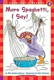 More Spaghetti, I Say! (Scholastic Reader Level 2) by Gelman, Rita Golden (Reissue Edition) [Paperback(1993)]