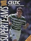 cover of SUPERTEAMS CELTIC 1997-98 : The Pride of Parkhead Profiled