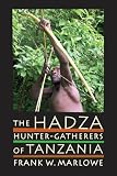 The Hadza: Hunter-Gatherers of Tanzania (Origins of Human Behavior and Culture)
