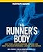 Runner's World The Runner's Body: How the Latest Exercise Science Can Help You Run Stronger, Longer, and Faster