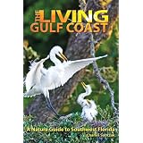 The Living Gulf Coast: A Nature Guide to Southwest Florida