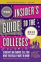 The Insider's Guide to the Colleges, 2013: Students on Campus Tell You What You Really Want to Know, 39th Edition