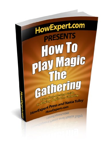 How To Play Magic The Gathering - Your Step-By-Step Guide To Playing Magic The Gathering