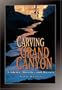 Carving Grand Canyon: Evidence, Theories, and Mystery