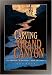 Carving Grand Canyon: Evidence, Theories, and Mystery