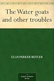The Water goats and other troubles