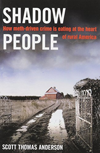 shadow people how meth driven crime is eating at the heart of rural america