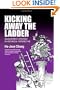 Kicking Away the Ladder: Development Strategy in Historical Perspective