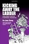 Kicking Away the Ladder: Development Strategy in Historical Perspective: Policies and Institutions for Economic Development in Historical Perspective (Anthem World Economics Series)