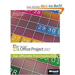 Microsoft Office Project 2007: Das offizielle Trainingsbuch