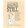 The Secrets of Building an Alcohol Producing Still.