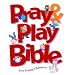 Pray & Play Bible for Young Children