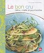 Le bon cru : D�tox, vitalit� et gourmandise