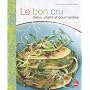 Le bon cru : D�tox, vitalit� et gourmandise de Anna de Leeuw