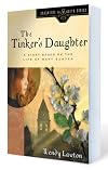 The Tinker's Daughter: Based on the LIfe of Mary Bunyan (Daughters of the Faith Series)