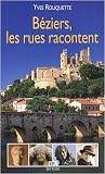 B&eacute;ziers, les rues racontent