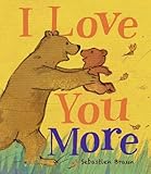 I love you more