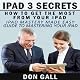 iPad 3 Secrets: How to Get the Most from Your iPad