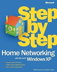 Home Networking with Microsoft Windows XP Step by Step (Step by Step (Microsoft))