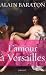 L'amour &agrave; Versailles