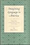 Imagining Language in America: From the Revolution to the Civil War